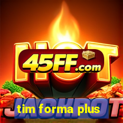tim forma plus
